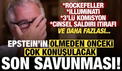 Epstein'in çok konuşulacak son savunması! İlluminati, Rockefeller ve daha fazlası...