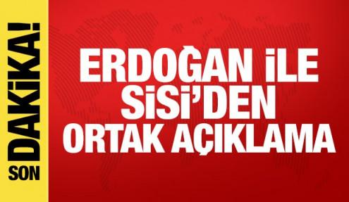Erdoğan ile Sisi'den ortak açıklama