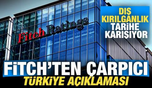 Fitch Ratings'ten ezber bozan Türkiye açıklaması! Dış kırılganlık tarihe karışıyor
