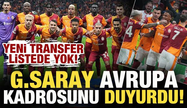Galatasaray'ın Avrupa kadrosu a&ccedil;ıklandı: Yeni transfer yok!