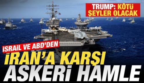 İsrail ve ABD'den İran'a karşı askeri hamle! Trump: Kötü şeyler olacak