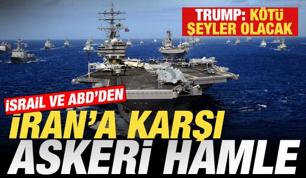 İsrail ve ABD'den İran'a karşı askeri hamle! Trump: Kötü şeyler olacak