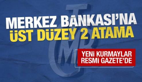 Merkez Bankası üst yönetimine iki yeni isim