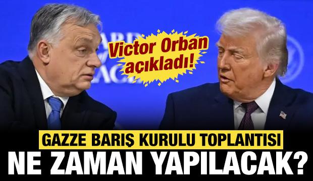 Orban resmen açıkladı: Gazze Barış Kurulu toplantısı ne zaman?