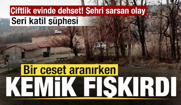 Şehri sarsan olay! Çiftlik evinde dehşet! 1 ceset aranırken kemik fışkırdı