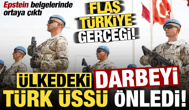 Son dakika: Epstein belgelerinde ortaya çıktı! Ülkedeki darbeyi Türk üssü engelledi...