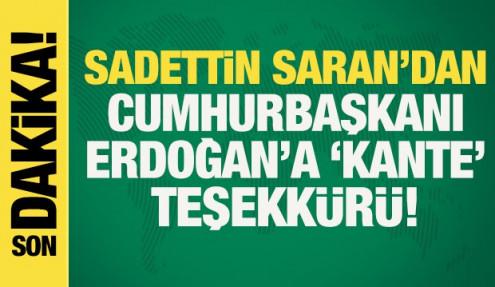 Son dakika: F.Bahçe başkanı Sadettin Saran'dan Cumhurbaşkanı Erdoğan'a 'Kante' teşekkürü
