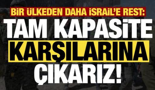 Son dakika haberi... Bir ülkeden daha İsrail'e rest: Tam kapasite karşılarına çıkarız...