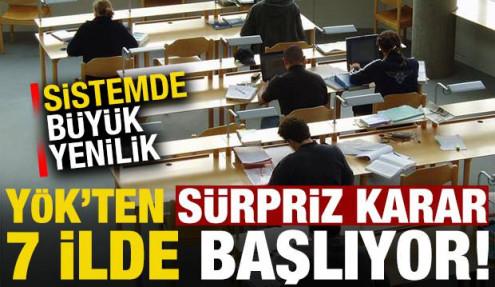 Son dakika: YÖK'ten sürpriz karar! Sistemde büyük değişiklik, 7 pilot ilde başlıyor...