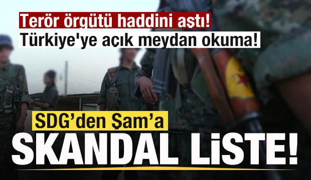 Terör örgütü haddini aştı! SDG’den Şam’a skandal liste! Türkiye'ye açık meydan okuma!