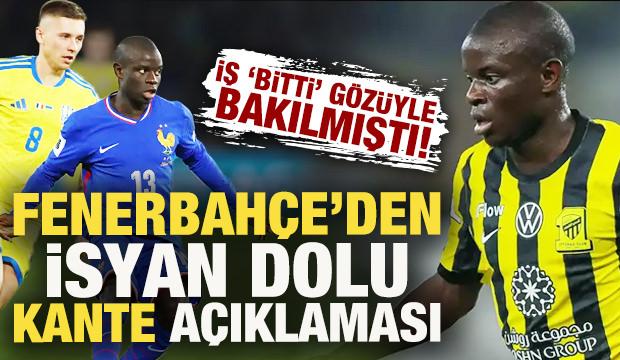 Transfer 'bitti' g&ouml;z&uuml;yle bakılmıştı! Fenerbah&ccedil;e'den isyan dolu Kante a&ccedil;ıklaması