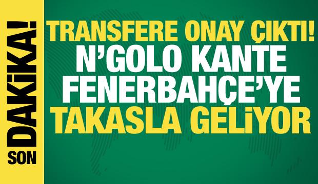Transfere onay çıktı: N'Golo Kante Fenerbahçe'ye takasla geliyor!