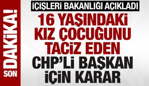 16 yaşındaki kız çocuğunu taciz eden CHP'li Belediye Başkanı görevden uzaklaştırıldı