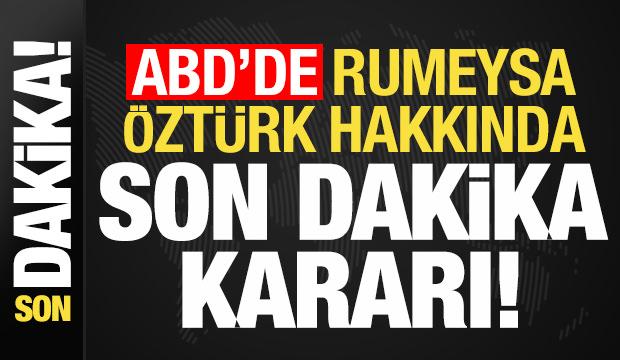 ABD'de Rümeysa Öztürk hakkında son dakika gelişmesi!