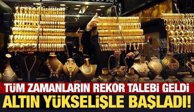 Altın yükselişle başladı! Tüm zamanların rekor talebi geldi