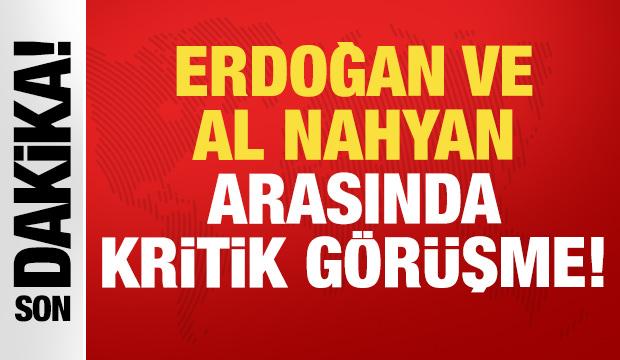 Erdoğan ve Al Nahyan arasında kritik görüşme!