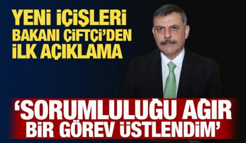 İçişleri Bakanı Çiftçi'den ilk açıklama: Çok ağır bir görev, dua bekliyorum