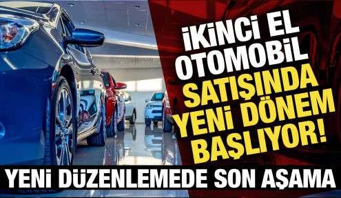 İkinci el otomobil ticaretinde yeni dönem: Her şey sil baştan!