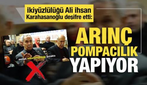 İkiyüzlülüğü Ali İhsan Karahasanoğlu deşifre etti: Bülent Arınç pompacılık yapıyor