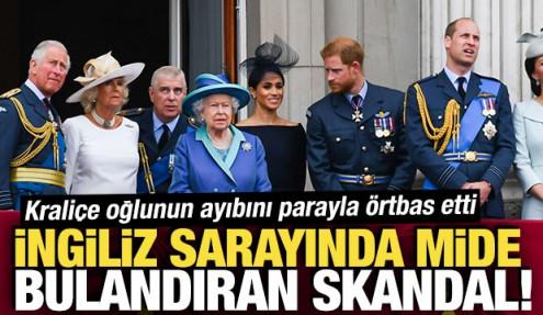 İngiliz sarayında mide bulandıran skandal! Kraliçe oğlunun ayıbını parayla örtbas etti