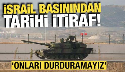 İsrail basınından tarihi itiraf: Onları durduramayız