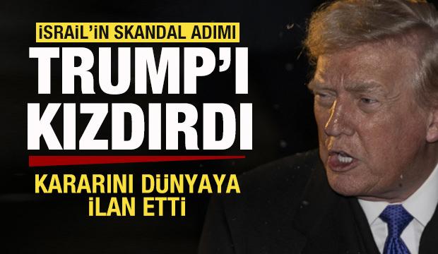 İsrail'den skandal adım! Trump'tan son dakika açıklaması! Kararını dünyaya ilan etti
