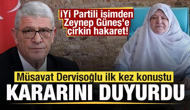 İYİ Partili isimden Zeynep Güneş'e çirkin hakaret! Müsavat Dervişoğlu kararını duyurdu