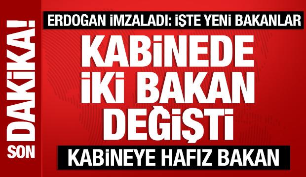 Kabinede iki isim değişti: Resmi Gazete'de yayımlandı: İşte yeni bakanlar