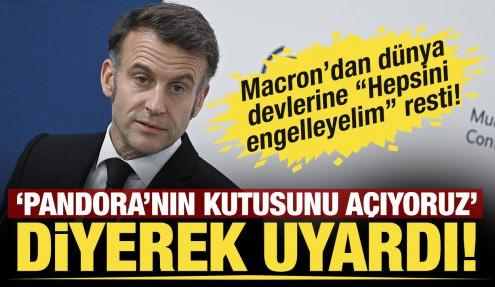 Macron 'Pandora'nın kutusunu açıyoruz' diyerek uyardı! 'Çok zayıf ve çok safız'
