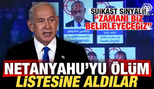 Netanyahu'yu ölüm listesine aldılar! Suikast sinyali: Zamanını biz belirleyeceğiz