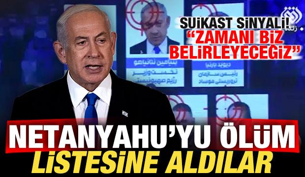 Netanyahu'yu ölüm listesine aldılar! Suikast sinyali: Zamanını biz belirleyeceğiz