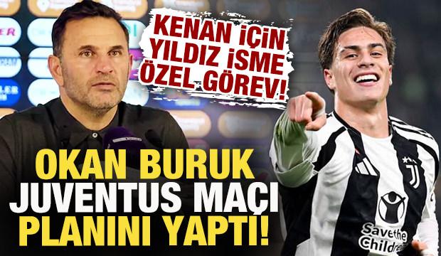 Okan Buruk, Juventus ma&ccedil;ı planını yaptı! Kenan Yıldız i&ccedil;in yıldız isme &ouml;zel g&ouml;rev