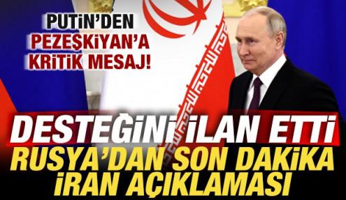 Rusya'dan son dakika İran açıklaması! Putin'den, Pezeşkiyan'a mesaj! Desteğini ilan etti