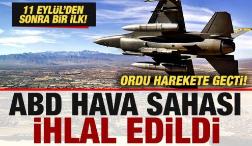 Son dakika: ABD hava sahası ihlal edildi! Uçuşlar 10 gün yasaklandı! Ordu harekete geçti