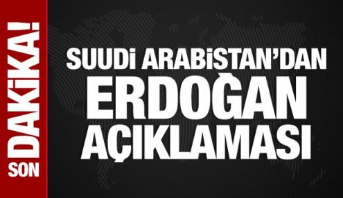Suudi Arabistan'dan Erdoğan açıklaması