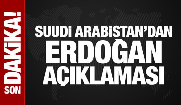 Suudi Arabistan'dan Erdoğan açıklaması