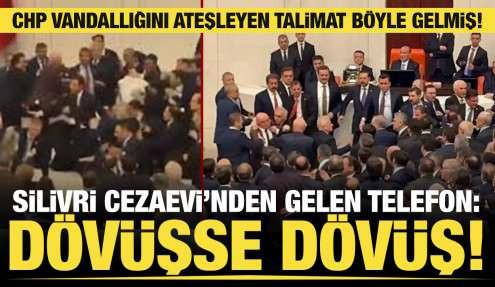 TBMM'deki CHP zorbalığının talimatı Silivri Cezaevi’nden gelmiş: Kavgaysa kavga!