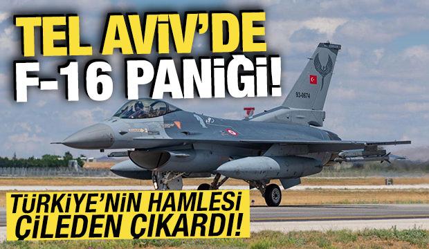 Tel Aviv'de F-16 paniği! Türkiye'nin hamlesi çileden çıkardı
