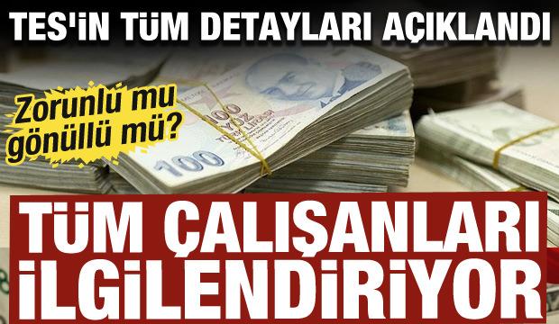 Tüm çalışanları ilgilendiriyor: İşte TES'in tüm detayları! Zorunlu mu gönüllü mü? 