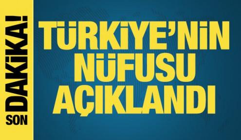 Türkiye'nin nüfusu açıklandı