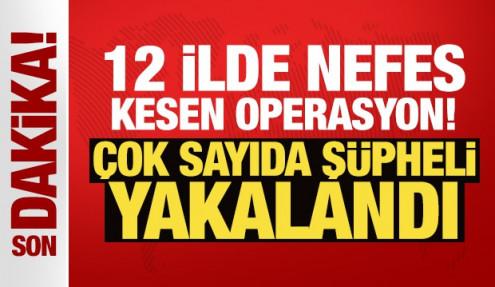 12 ilde nefes kesen operasyon! 86 şüpheli yakalandı