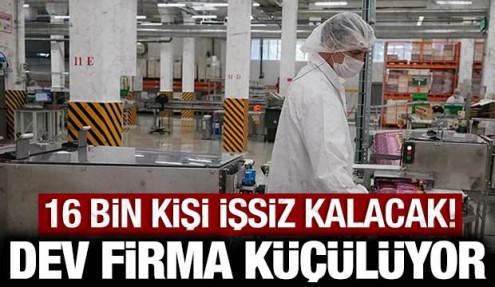 16 bin kişi işsiz kalacak! Gıda devi küçülmeye gidiyor