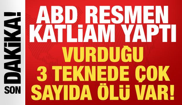 ABD resmen katliam yaptı: Vurduğu 3 teknede çok sayıda ölü var!