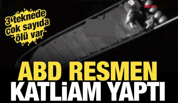 ABD resmen katliam yaptı: Vurduğu 3 teknede &ccedil;ok sayıda &ouml;l&uuml; var!