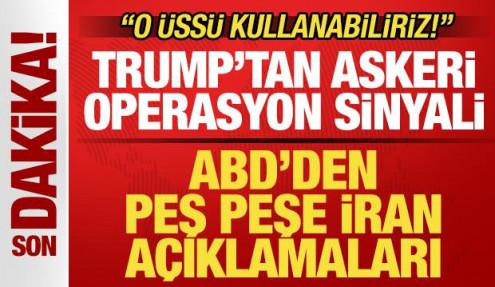 ABD'den peş peşe İran açıklamaları! Trump'tan operasyon sinyali: O üssü kullanabiliriz