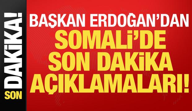 Başkan Erdoğan'dan Etiyopya'da son dakika açıklamaları!