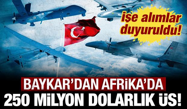Baykar Afrika’da 250 milyon dolarlık üretim üssü kuruyor: İşe alımlar duyuruldu!