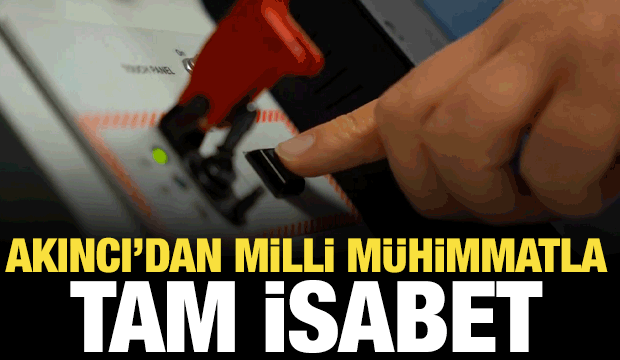 Bayraktar AKINCI'dan milli m&uuml;himmat ile tam isabet!