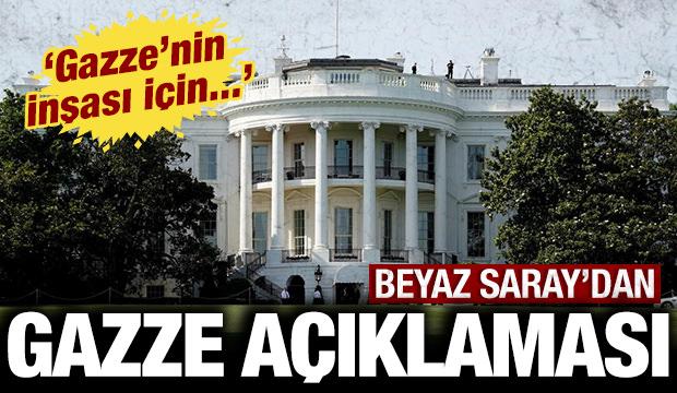 Beyaz Saray'dan son dakika Gazze a&ccedil;ıklaması: Gazze'nin inşası i&ccedil;in...