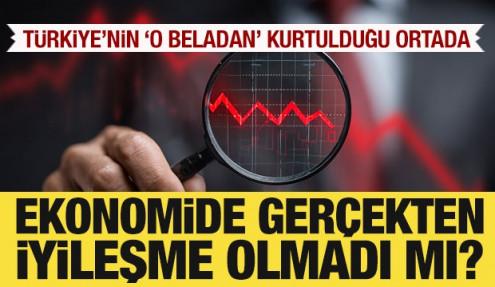 Ekonomide gerçekten iyileşme olmadı mı?